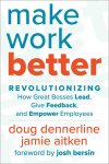 Doug Dennerline & Jamie Aitken - Make Work Better