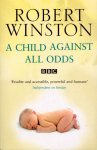 Robert Winston 52208 - A Child Against All Odds