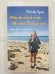 Spitz, Pamela: - Wanderlust mit Mister Parkinson - Meine Reisen in die Ferne und zu mir selbst :