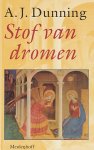 Dunning, A,J, - Stof van dromen. Over de verbeelding van het ongeziene.