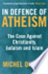 Michel Onfray 25395 - In Defence of Atheism