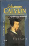 A.E. McGrath - Johannes Calvijn Verlicht hervormer of vormgever van een orthodox keurslijf?