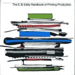 Arthur, Paul, D. Wilfrid Gallay, Andras Szecsko, Michael van Elsen - The E.B. Eddy Handbook of Printing Production
