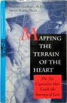 Stephen Goldbart ,  David Wallin 101425 - Mapping The Terrain Of The Heart The Six Capacities That Guide the Journey of Love