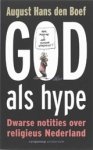 BOEF, A.H. den - God als hype