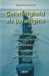 Guido Verstraeten - Gerechtigheid als paradigma. ethisch antwoord op metafysische aanspraken van economen en technologen