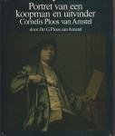 PLOOS VAN AMSTEL. Jhr. G - Portret van een koopman en uitvinder. Maatshappelijk, cultureel en familieleven van de achttiende eeuw