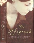 Kennedy, Douglas .. Vertaling door Renee Milders Dowden  .. Omslagontwerp : Marlies Visser Omslagfoto The Imagebank - De Afspraak