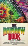 Graham, F. Lanier [ed.] - The Rainbow Book. Being a Collection of Essays and Illustrations Devoted to Rainbows in Particular and Spectral Sequences in General Focusing on the Meaning of Color (Physically and Metaphysically) from Ancient to Modern Times