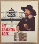 SPIES,PAUL, KOEN KLEIJ, JOS SMIT & ERNEST KURPERSHOEK. - Het grachtenboek. [ Vier eeuwen Amsterdamse grachten in beeld gebracht: gevels, interieurs en het leven aan de gracht ]. Deel I.