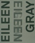 GRAY - Pitiot. Cloe & Nina Stritzler-Levine & Bernard Blistene & Serge Lasvignes & Jennifer Goff & Olivier Gabet & Catherine Bernard & Stephane Laurent & Ruth Starr & Anne Jacquin & Philippe Garner & Frederic Migayrou & Caroline Constant & Renaud... - Eileen Gray, Designer and Architect. GRAY - Pitiot. Cloe & Nina Stritzler-Levine & Bernard Blistene & Serge Lasvignes & Jennifer Goff & Olivier Gabet & Catherine Bernard & Stephane Laurent & Ruth Starr & Anne Jacquin & Philippe Garner & Frederic Migayrou & Caroline Constant & Renaud... - Eileen Gray, Designer and Architect.