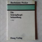 Bachmann, Gerhard & Pecker, Friedrich - Die Schröpfkopf-behandlung