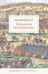 Niccolò Machiavelli - De Kunst Van Het Oorlog Voeren Niccolò Machiavelli - De Kunst Van Het Oorlog Voeren