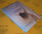 Lidell, Lucy. - Lichaam en geest in harmonie. Gids voor zelfontplooiing en groter lichamelijk bewustzijn.