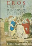 Peter Wagner - Eros Revived : Erotica of the Enlightenment in England and America