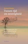 Richard Stiegler - Tussen tijd en eeuwigheid Een ontdekkingsreis