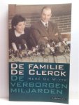DE WITTE René - De familie De Clerck. De verborgen miljarden.