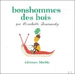 Elisabeth Ivanovsky , Georges Meurant - Bonshommes des bois