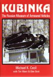 CECIL, Michael K., Tim VIBERT & Glen DORÉ - KUBINKA - The Russian Museum of Armoured Vehicles.