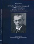 Meiers, Wolfgang - Zwischen Klassischer Metaphysik und Existenzdenken: Eine werkgeschichtliche Analyse der philosophischen Gotteslehre Peter Wusts