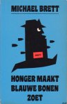 Brett, Michael - Honger maakt blauwe bonen zoet