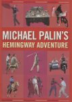Palin, Michael - Michael Palin's Hemingway Adventure
