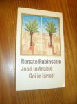 RUBINSTEIN, R., - Jood in Arabie. Goi in Israel.