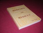 Benjamin Jan Kam - Meretrix en medicus een onderzoek naar de invloed van de geneeskundige visitatie op handel en wandel van Zwolse publieke vrouwen tussen 1876 en 1900
