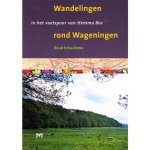 Ruud Schaafsma - Wandelingen rond Wageningen, in het voetspoor van Hemmo Bos