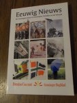 Kooten, J. v;  Kwak, J. - Eeuwig nieuws. De twintigste eeuw in Groningen, Drenthe en de wereld