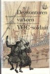 Parmentier, Jan & Ruurdje Laarhoven - De avonturen van een VOC-soldaat. Dagboek van Carolus Van der Haeghe 1699-1705. Ingeleid door Jan Parmentier an Rurdje Laarhoven. [1e druk].