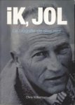 WILLEMSEN, CHRIS - Ik Jol, de biografie, die alles zegt WILLEMSEN, CHRIS - Ik Jol, de biografie, die alles zegt
