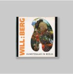Berg, Will (1921-1999) - Gast, Dr. C. de & Gerard Ridder. - Will Berg: Kunstenaar in beeld. (Signed + Extra).
