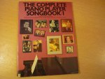 Baker; Kenneth - The complete Piano Player Songbook - Deel I; Twenty-Four famous popular songs and light classics; With lyrics and chord symbols