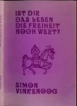 Vinkenoog, Simon. - Ist Dir Das Leben Die Freiheit Noch Wert? Gedichte (1951-1974)