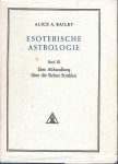 Bailey, Alice A. - Esoterische Astrologie. Band III. Eine Abhandlung über die Sieben Strahlen