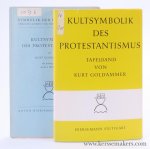 Goldammer , Kurt. - Kultsymbolik des Protestantismus. Mit Anhang: Symbolik des Protestantischen Kirchengebäudes von Klaus Wessel & Tafelband mit 107 Abbildungen. [ 2 volumes ].