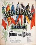 Blon, Franz von: - Heil Europa. Marsch. Op. 75. Klavier