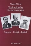 Wiese, Walter - Tschechische Kammermusik. Smetana - Dvorák - Janácek.