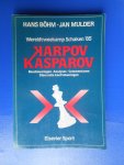 Böhm, Hans/Mulder, Jan - Wereldtweekamp Schaken Karpov Kasparov