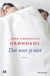 Jens Christian Grøndahl 219100 - Dat weet je niet