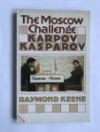 Keene, Raymond - The Moscow challenge; Karpov - Kasparov