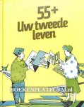 Heyligers, I. ea. - 55+ Uw tweede leven