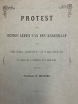  - Protest van eenige leden van den Kerkeraad der Ned. Herv. Gemeente van 's-Gravenhage, in zake de aanneming van lidmaten door den predikant W. Hoevers