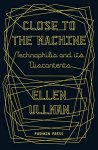 Ellen (author) Ullman - (1) Close To The Machine