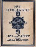 Mander, Carel van - Het schilderboek van Carel van Mander. Het leven der doorluchtige Nederlandsche en Hoogduitsche schilders Mander, Carel van - Het schilderboek van Carel van Mander. Het leven der doorluchtige Nederlandsche en Hoogduitsche schilders