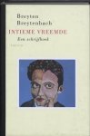 B. Breytenbach - Intieme vreemde een schrijfboek (aan mevrouw Lezeres)
