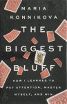 Maria Konnikova - The Biggest Bluff