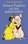 Dick. King-Smith - Prinses Paulien en het paleisvarken