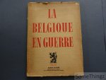 Maeterlinck, Maurice et Dumont-Wilden, Louis. - La Belgique en guerre : album illustré. 1914-1918 / 1940-1945